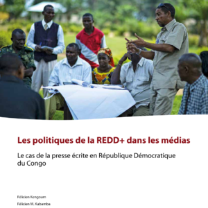 REDD+ et médias en RDC : Analyse de la presse écrite congolaise